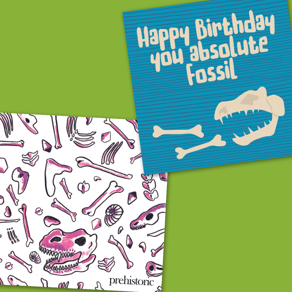 two cards. one says happy bday you absolute fossil, the other is covered in bones and reads prehistoric
